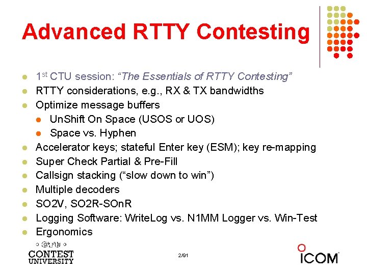 Advanced RTTY Contesting l l l l l 1 st CTU session: “The Essentials