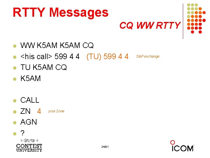 RTTY Messages CQ WW RTTY l l l l WW K 5 AM CQ