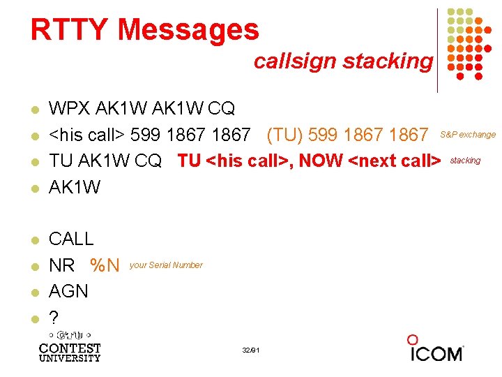RTTY Messages callsign stacking l l l l WPX AK 1 W CQ <his