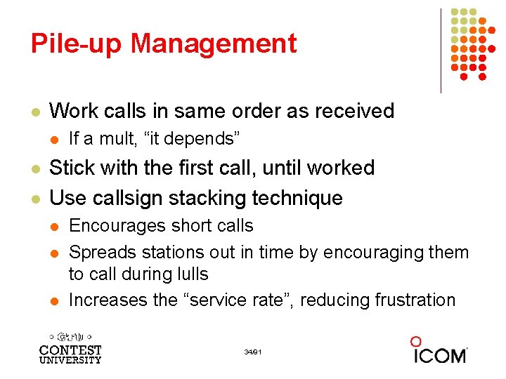 Pile-up Management l Work calls in same order as received l l l If