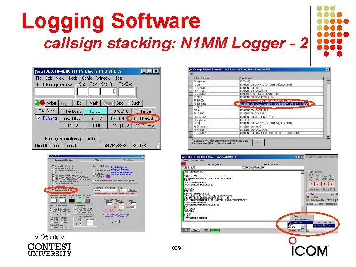 Logging Software callsign stacking: N 1 MM Logger - 2 80/91 