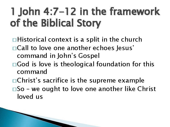 1 John 4: 7 -12 in the framework of the Biblical Story � Historical