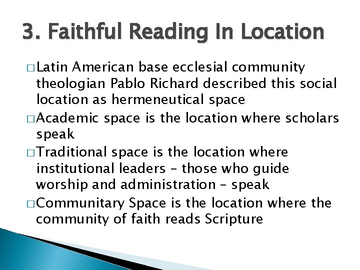 3. Faithful Reading In Location � Latin American base ecclesial community theologian Pablo Richard