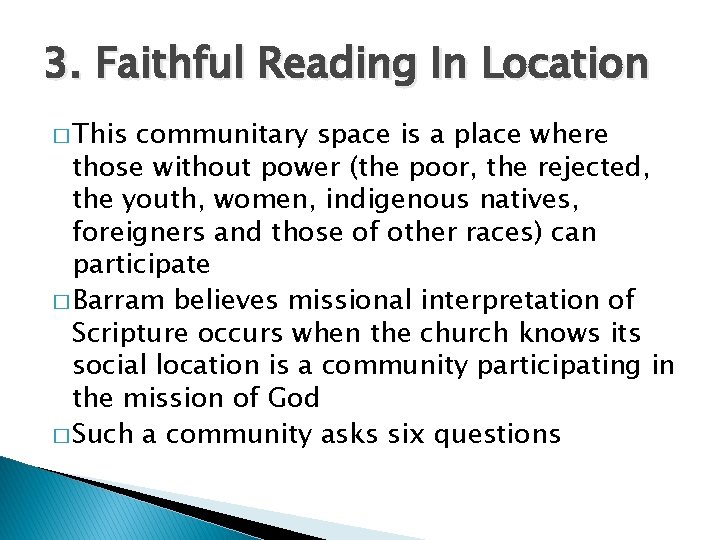 3. Faithful Reading In Location � This communitary space is a place where those