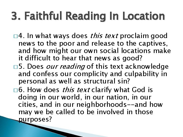 3. Faithful Reading In Location In what ways does this text proclaim good news