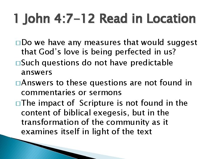 1 John 4: 7 -12 Read in Location � Do we have any measures