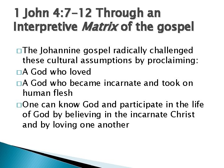 1 John 4: 7 -12 Through an Interpretive Matrix of the gospel � The