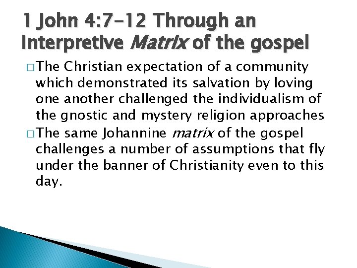 1 John 4: 7 -12 Through an Interpretive Matrix of the gospel � The
