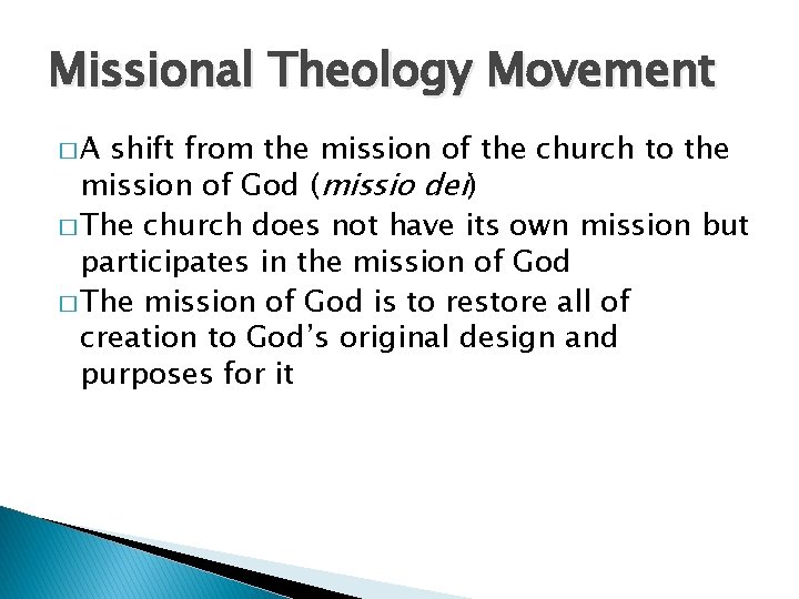 Missional Theology Movement �A shift from the mission of the church to the mission