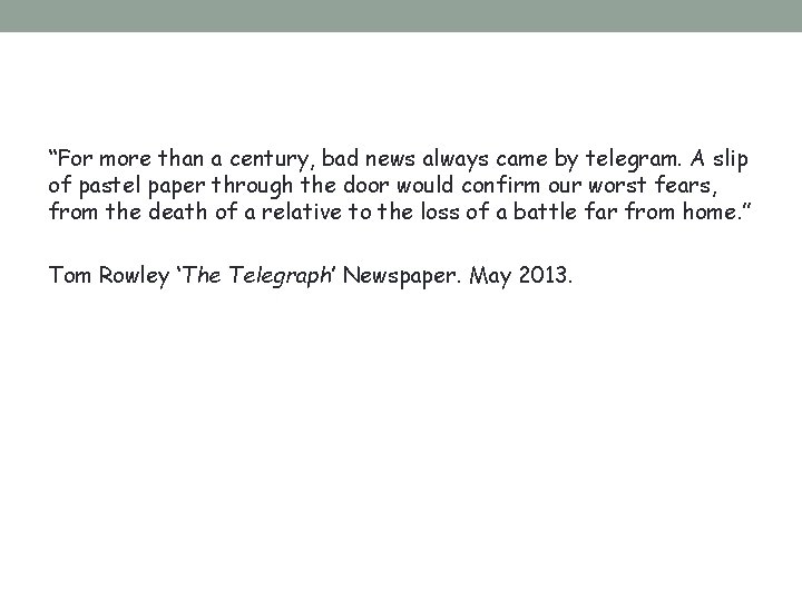“For more than a century, bad news always came by telegram. A slip of “For more than a century, bad news always came by telegram. A slip of