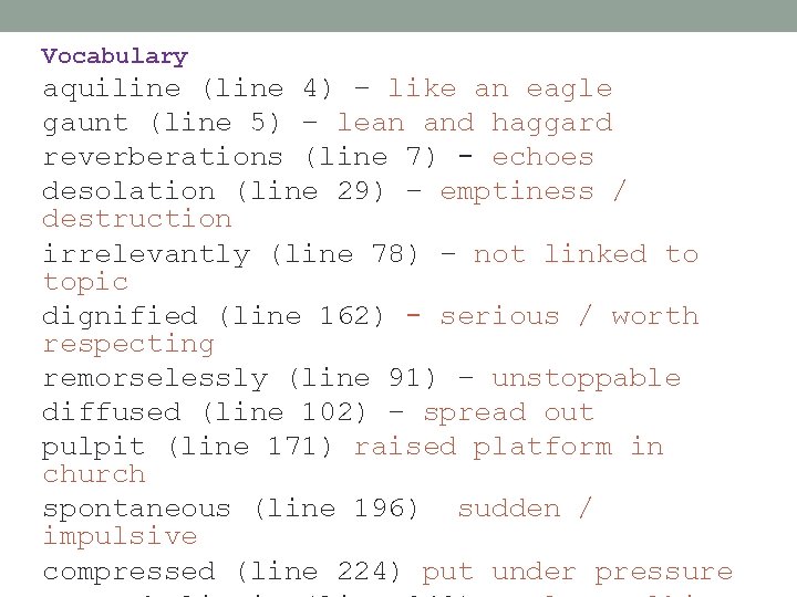 Vocabulary aquiline (line 4) – like an eagle gaunt (line 5) – lean and Vocabulary aquiline (line 4) – like an eagle gaunt (line 5) – lean and