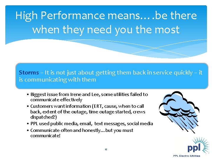 High Performance means…. be there when they need you the most Storms – It High Performance means…. be there when they need you the most Storms – It