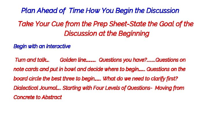Plan Ahead of Time How You Begin the Discussion Take Your Cue from the