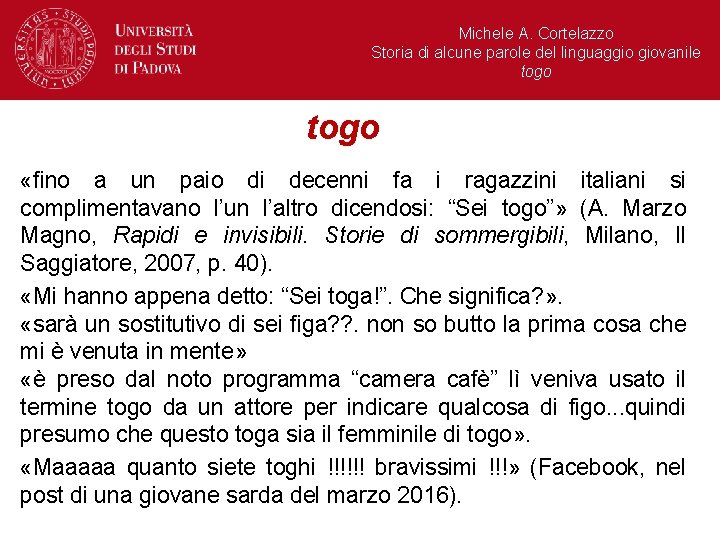 Michele A. Cortelazzo Storia di alcune parole del linguaggio giovanile togo «fino a un