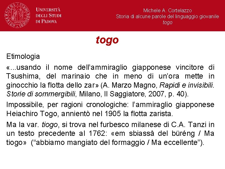 Michele A. Cortelazzo Storia di alcune parole del linguaggio giovanile togo Etimologia «. .