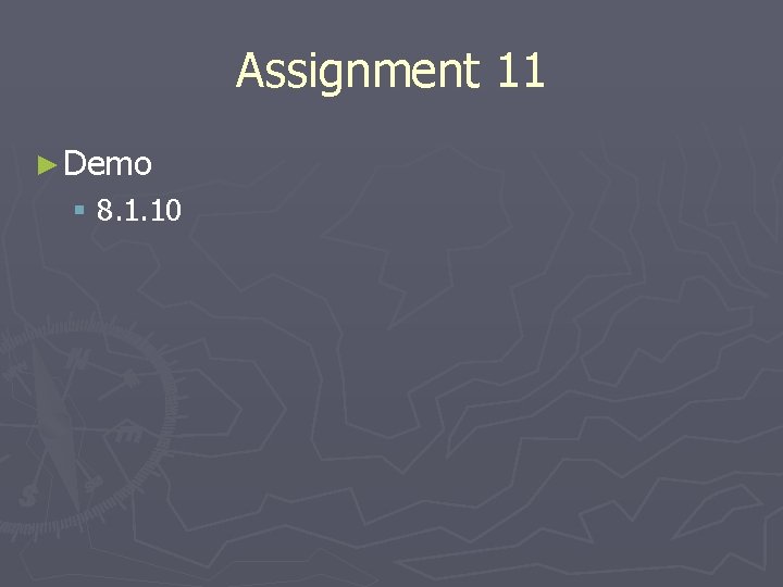 Assignment 11 ► Demo § 8. 1. 10 Assignment 11 ► Demo § 8. 1. 10