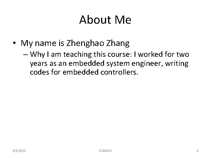 About Me • My name is Zhenghao Zhang – Why I am teaching this