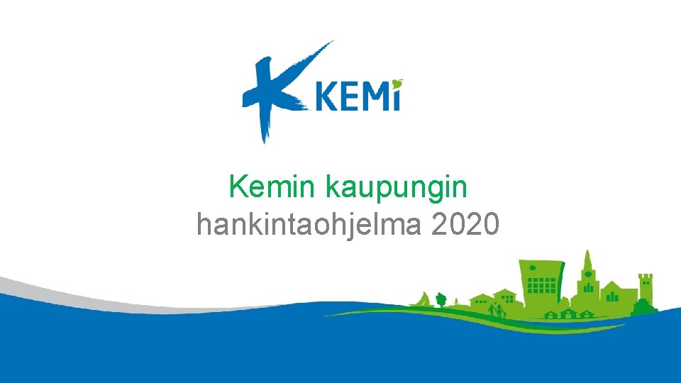 Kemin kaupungin hankintaohjelma 2020 