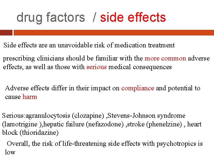 drug factors / side effects Side effects are an unavoidable risk of medication treatment