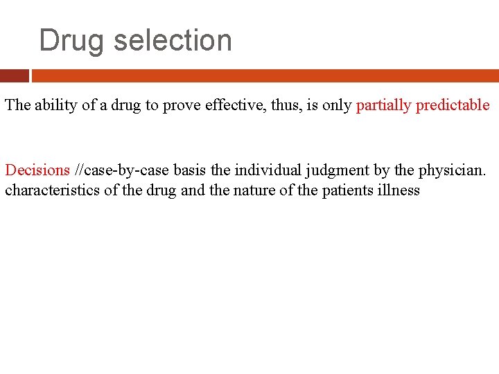 Drug selection The ability of a drug to prove effective, thus, is only partially