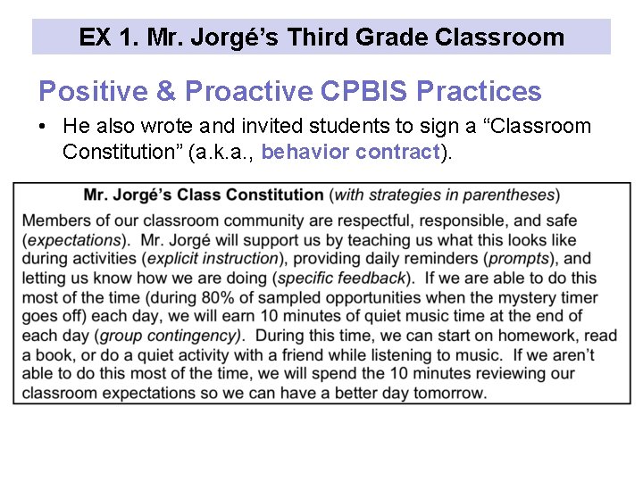 EX 1. Mr. Jorgé’s Third Grade Classroom Positive & Proactive CPBIS Practices • He