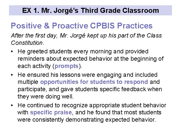 EX 1. Mr. Jorgé’s Third Grade Classroom Positive & Proactive CPBIS Practices After the