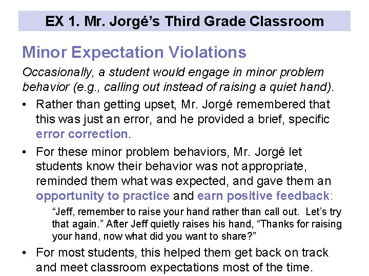 EX 1. Mr. Jorgé’s Third Grade Classroom Minor Expectation Violations Occasionally, a student would