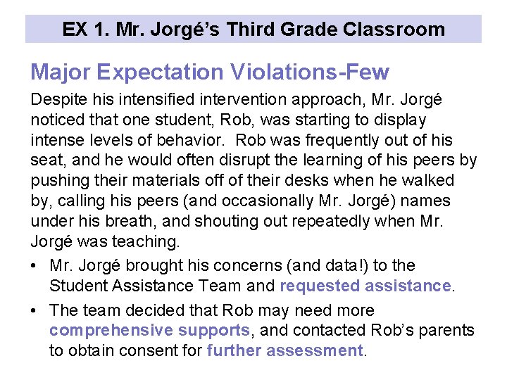 EX 1. Mr. Jorgé’s Third Grade Classroom Major Expectation Violations-Few Despite his intensified intervention