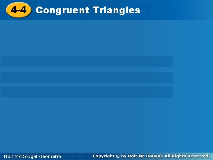 Triangles 4 -4 Congruent Triangles Holt. Geometry Mc. Dougal Geometry 