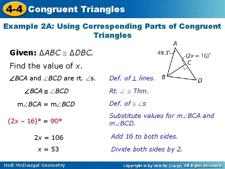 4 -4 Congruent Triangles Example 2 A: Using Corresponding Parts of Congruent Triangles Given: