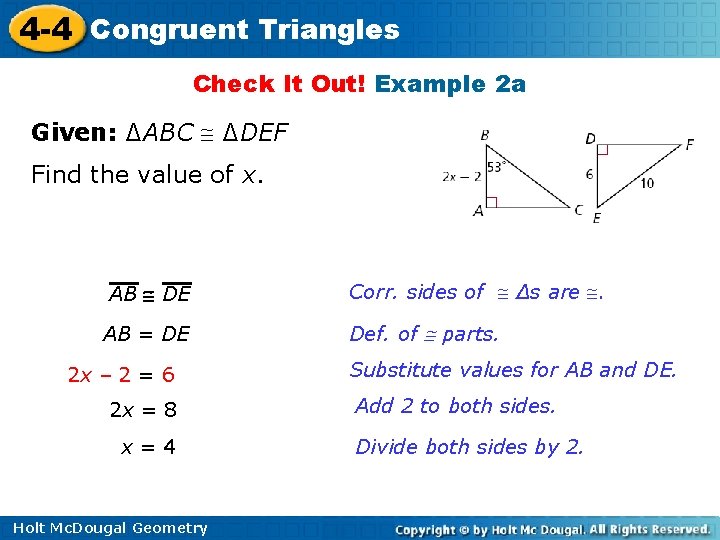 4 -4 Congruent Triangles Check It Out! Example 2 a Given: ∆ABC ∆DEF Find