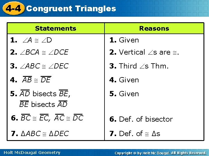 4 -4 Congruent Triangles Statements Reasons 1. A D 1. Given 2. BCA DCE