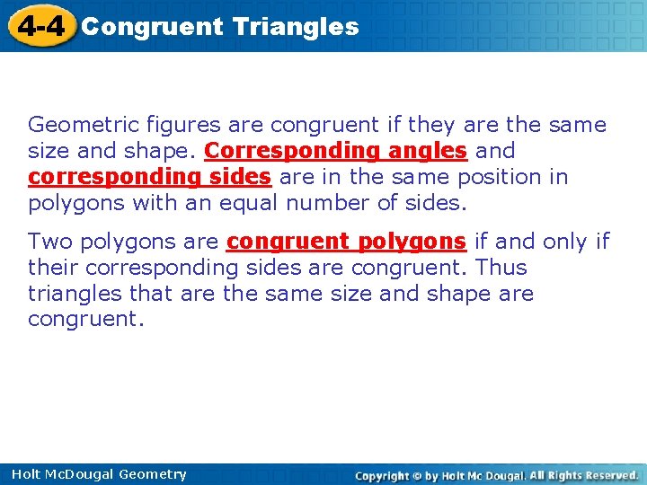 4 -4 Congruent Triangles Geometric figures are congruent if they are the same size