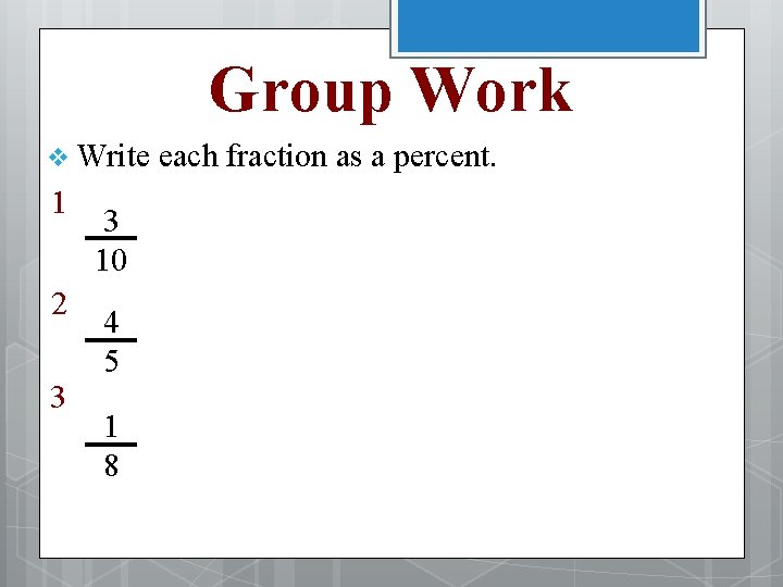 Group Work v Write 1 2 3 3 10 4 5 1 8 each