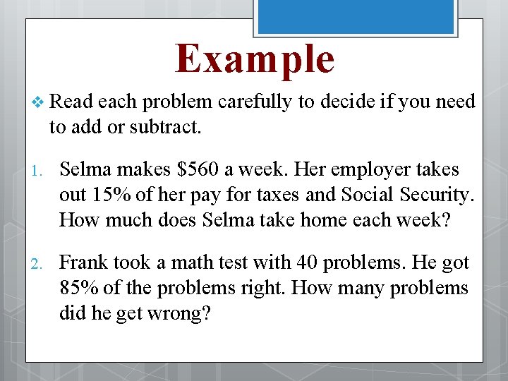 Example v Read each problem carefully to decide if you need to add or