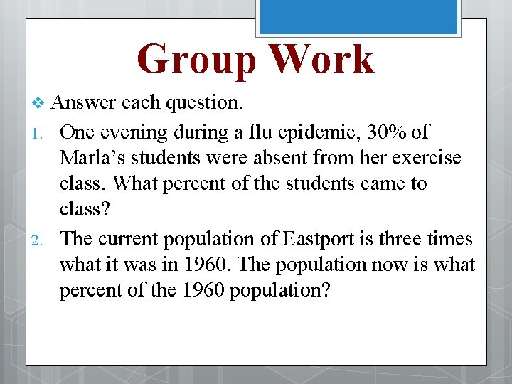 Group Work v Answer 1. 2. each question. One evening during a flu epidemic,