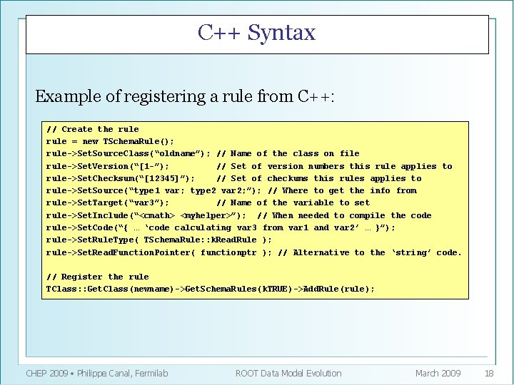 C++ Syntax Example of registering a rule from C++: // Create the rule =