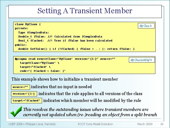 Setting A Transient Member class My. Class { private: Type f. Complex. Data; Double_t