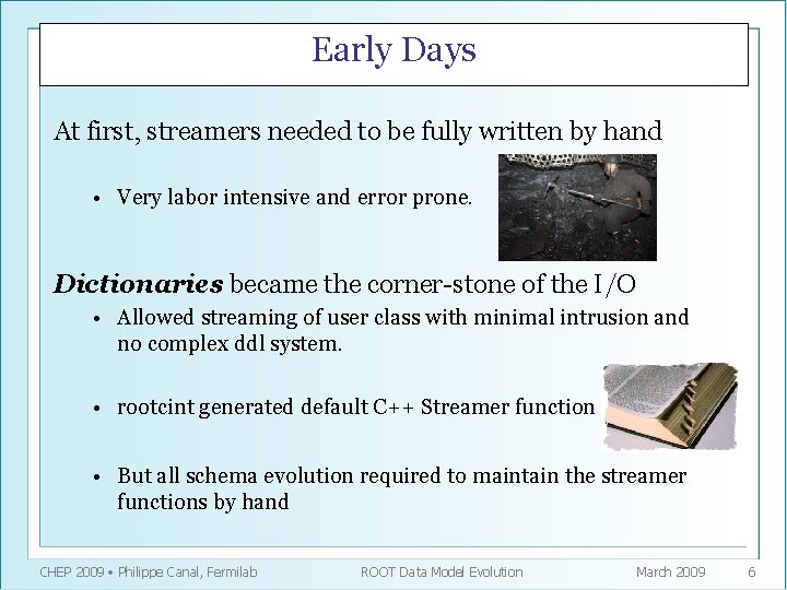 Early Days At first, streamers needed to be fully written by hand • Very