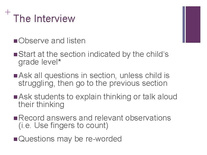 + The Interview n Observe and listen n Start at the section indicated by + The Interview n Observe and listen n Start at the section indicated by