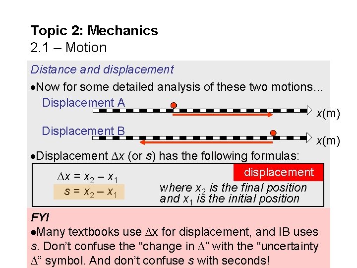 Topic 2: Mechanics 2. 1 – Motion Distance and displacement Now for some detailed