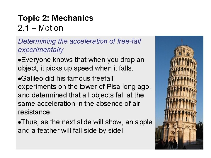 Topic 2: Mechanics 2. 1 – Motion Determining the acceleration of free-fall experimentally Everyone