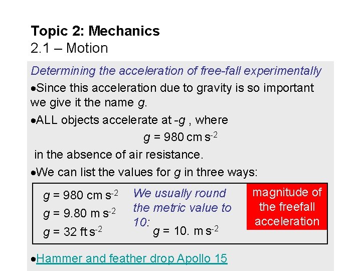 Topic 2: Mechanics 2. 1 – Motion Determining the acceleration of free-fall experimentally Since