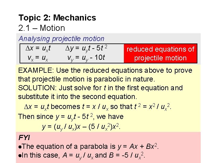 Topic 2: Mechanics 2. 1 – Motion Analysing projectile motion ∆x = uxt ∆y