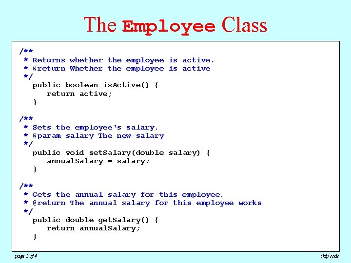 The Employee Class /** * Gets Returns thewhether name ofthe this employee. is active.