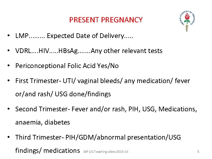 PRESENT PREGNANCY • LMP. . Expected Date of Delivery. . . • VDRL. .