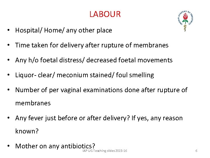 LABOUR • Hospital/ Home/ any other place • Time taken for delivery after rupture