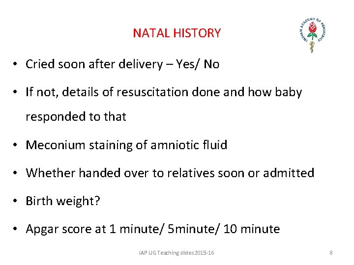NATAL HISTORY • Cried soon after delivery – Yes/ No • If not, details