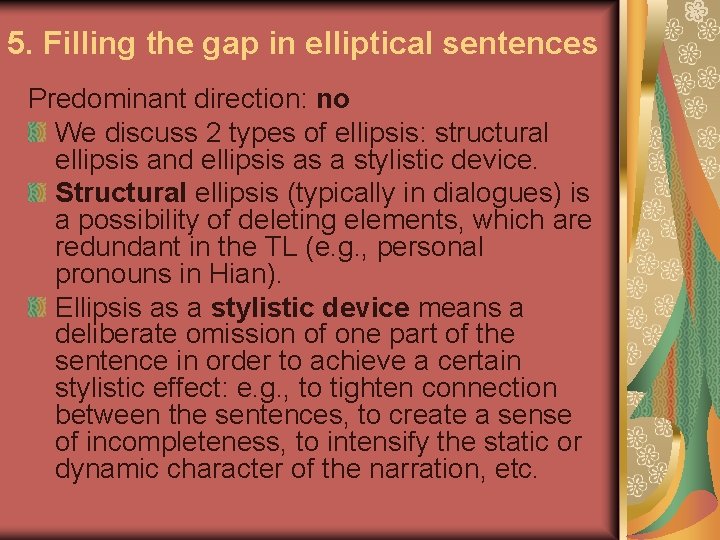 5. Filling the gap in elliptical sentences Predominant direction: no We discuss 2 types