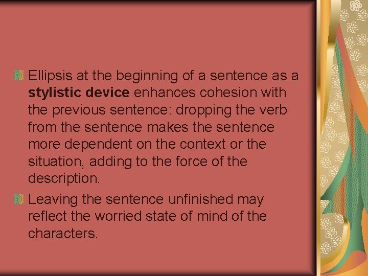 Ellipsis at the beginning of a sentence as a stylistic device enhances cohesion with